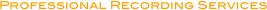 Professional Recording Services 